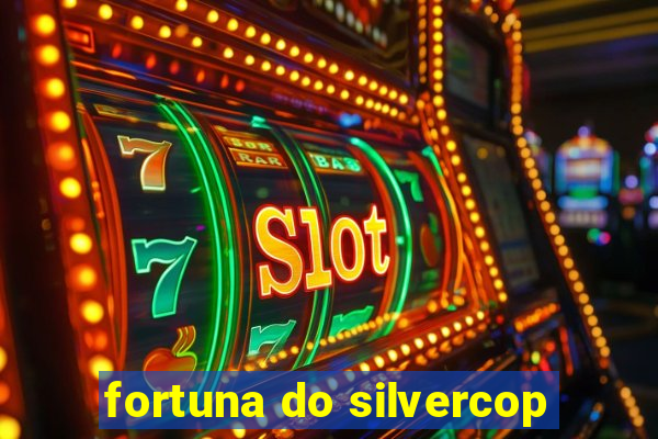 fortuna do silvercop